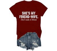 Camiseta divertida con frase en inglés "She's My Friend-Wife Don't Make It Weird", Burdeos, L