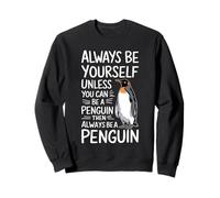 Camiseta Divertida con Texto en inglés Always Be Yourself Unless You Can Be A Penguin Sudadera