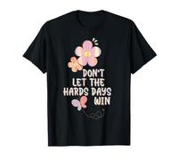 Camiseta divertida con texto en inglés "Don't Let The Hard Days Win" para mujeres, hombres y niños Camiseta
