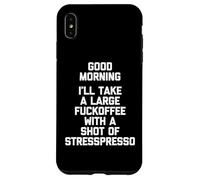 Camiseta divertida con texto en inglés "Good Morning, I'll Take A Large Fuckoffee.. Carcasa para iPhone XS Max