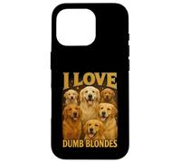 Camiseta Divertida con Texto en inglés I Love Dumb Blondes para Amantes de los Perros Golden Retriever Carcasa para iPhone 16 Pro