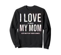 Camiseta Divertida con Texto en inglés I Love It When My Mom Lets Me Play Sudadera