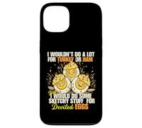 Camiseta Divertida con Texto en inglés I Wouldn't Do A Lot for Turkey or Ham Deviled Eggs Carcasa para iPhone 13