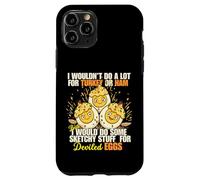 Camiseta Divertida con Texto en inglés I Wouldn't Do A Lot for Turkey or Ham Deviled Eggs Carcasa para iPhone 11 Pro