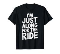 Camiseta Divertida con Texto en inglés I'm Just Along For The Ride Camiseta
