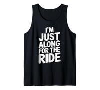 Camiseta Divertida con Texto en inglés I'm Just Along For The Ride Camiseta sin Mangas