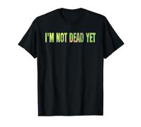 Camiseta divertida con texto en inglés "I'm Not Dead Yet", regalos sarcásticos de cumpleaños Camiseta