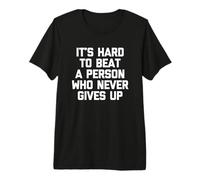 Camiseta Divertida con Texto en inglés It's Hard To Beat A Person Who Never Gives Up Camiseta Premium