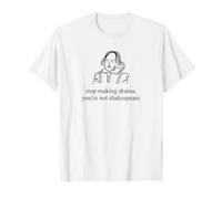 Camiseta divertida con texto en inglés "Stop Making Drama You're Not Shakespeare" Camiseta