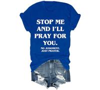 Camiseta divertida con texto en inglés "Stop Me and Ill Pray for You" con texto en inglés "Stop Me and I'll Pray for You No Judgment Just Prayer", azul real, L