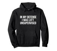 Camiseta divertida Cool in My Defense I Was Left Unsupervised Sudadera con Capucha