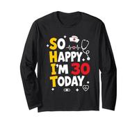 Camiseta Divertida de 30 cumpleaños con Texto en inglés So Happy I'm 30 Today Nurse Manga Larga