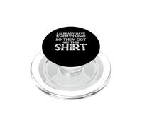 Camiseta Divertida de Broma para Alguien Que ya lo Tiene Todo PopSockets PopGrip para MagSafe