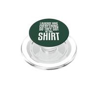 Camiseta Divertida de Broma para Alguien Que ya lo Tiene Todo PopSockets PopGrip para MagSafe