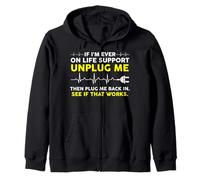 Camiseta Divertida de computadora Geek - If I'm Ever On Life Support Sudadera con Capucha