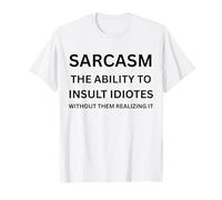 Camiseta divertida de cumpleaños Sarcasm The Ability To Insult Idiots Camiseta