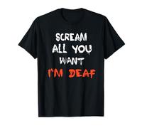Camiseta Divertida de Halloween Scream All You Want I'm Deaf Camiseta