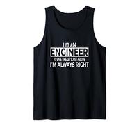 Camiseta divertida de ingeniero Just Assume I'm Always Right Camiseta sin Mangas