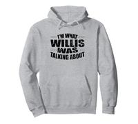 Camiseta Divertida de los años 80 con Texto en inglés I'm What Willis Was Talking About Sudadera con Capucha