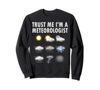 Camiseta Divertida de meteorología Trust Me I'm A Meteorologist Sudadera