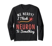 Camiseta Divertida de neurociencia I Think Neuron To Something Nerve Manga Larga