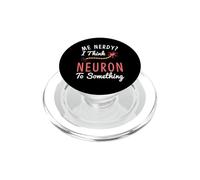 Camiseta Divertida de neurociencia I Think Neuron To Something Nerve PopSockets PopGrip para MagSafe