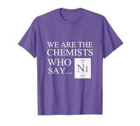 Camiseta divertida de química "We are the chemists who say NI" Camiseta