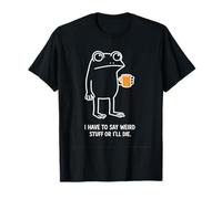Camiseta Divertida de Rana con Texto en inglés I Have to Say Weird Stuff Or I Will Die Camiseta