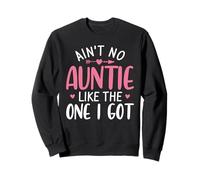 Camiseta Divertida de tía Ain't No Auntie Like The One I Got para Sobrina Sudadera
