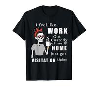 Camiseta Divertida de Visita a casa con Texto en inglés I Feel Like Work Got Custody of Me Camiseta gráfica económica, Hombre, Negro, M
