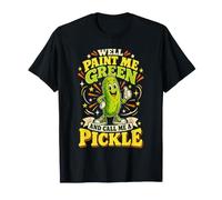 Camiseta Divertida de Well Paint Me Green and Call Me A Pickle Camiseta