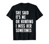 Camiseta Divertida Hunt She Said Me or Hunting Funny Hunter Camiseta