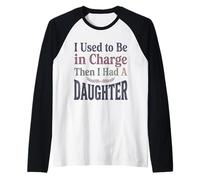 Camiseta Divertida I Used to Be in Charge Then I Had A Daughter Camiseta Manga Raglan