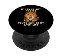 Camiseta Divertida If I Ever Get Rabies You'Re High On My Bitin' List PopSockets PopGrip Adhesivo