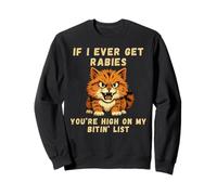 Camiseta Divertida If I Ever Get Rabies You'Re High On My Bitin' List Sudadera
