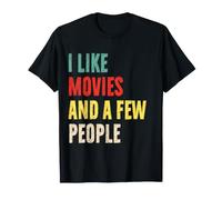 Camiseta Divertida para Amantes de Las películas I Like Movies and A Few People Camiseta