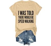 Camiseta divertida para caminar con texto en inglés "I was Told There Would Be Speed Walking", caqui, XL