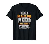 Camiseta Divertida para entusiastas de los Coches Yes I Really Do Need All These Cars Camiseta