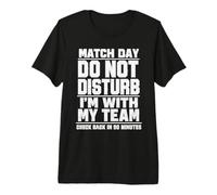 Camiseta Divertida para fanáticos del día del Partido con Texto en inglés Do Not Disturb I'm with My Te Camiseta Premium