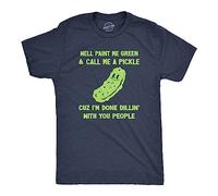 Camiseta divertida para hombre con texto en inglés "Well Paint Me Green and Call Me A Pickle Cuz Im Done Dillin with You People", Heather Navy - Dillin, XL