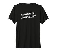 Camiseta Divertida para Hombre y Mujer con Texto en alemán Was Willst Du Schon Wieder? Camiseta Premium