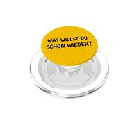 Camiseta Divertida para Hombre y Mujer con Texto en alemán Was Willst Du Schon Wieder? PopSockets PopGrip para MagSafe