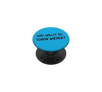 Camiseta Divertida para Hombre y Mujer con Texto en alemán Was Willst Du Schon Wieder? PopSockets PopGrip Adhesivo