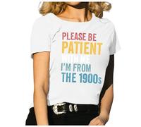 Camiseta divertida para mujer con texto en inglés "Please Be Patient with Me" de los años 1900, camiseta con letras gráficas de los años 90, camiseta elegante, Blanco, XXL