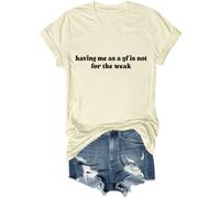 Camiseta divertida para novia con texto en inglés "Have Me As A Gf is Not for The Weak", Amarillo cremoso, XL