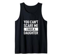Camiseta Divertida para papá con Texto en inglés You Can´t Scare Me I Have A Daughter Camiseta sin Mangas