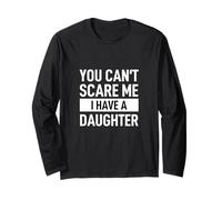 Camiseta Divertida para papá con Texto en inglés You Can´t Scare Me I Have A Daughter Manga Larga