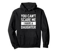 Camiseta Divertida para papá con Texto en inglés You Can´t Scare Me I Have A Daughter Sudadera con Capucha