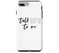 Camiseta Divertida Talk 90's To Me The Best Decade Ever 1990s Carcasa para iPhone 7 Plus/8 Plus