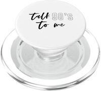 Camiseta Divertida Talk 90's To Me The Best Decade Ever 1990s PopSockets PopGrip para MagSafe